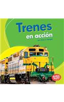 Trenes En Acción (Trains on the Go): (Bumba Books (R) en Español -- Máquinas en Acción (Machines T)