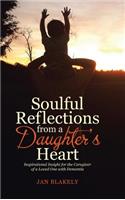 Soulful Reflections from a Daughter's Heart