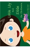 Little Lily and Eddie the Earthworm