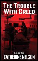 The Trouble with Greed