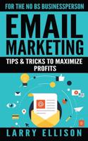 Email Marketing: Tips and Tricks to Maximize Profits