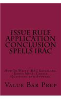 Issue Rule Application Conclusion Spells Irac: How to Write Irac Explained. Bonus Multi Choice Questions and Answers.