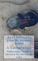 And I Thought. . . I Did My Journey Alone
