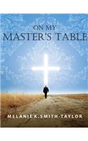 On My Master's Table