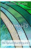The Mermaids Gift: Volume 2 (Mermaid Island Trilogy)