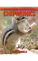 Chipmunks! An Educational Children's Book about Chipmunks with Fun Facts & Photos