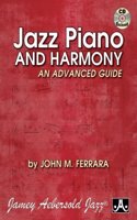 Jazz Piano and Harmony: An Advanced Guide