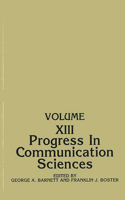 Progress in Communication Sciences, Volume 13
