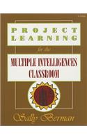 Project Learning for the Multiple Intelligences Classroom