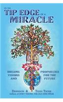 On the Tip Edge of a Miracle
