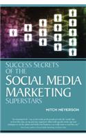 Success Secrets of Social Media Marketing Superstars