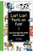Liar! Liar! Pants on Fire!