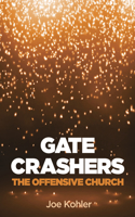 Gate Crashers: The Offensive Church(English)