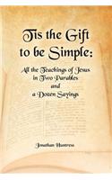 Tis The Gift To Be Simple
