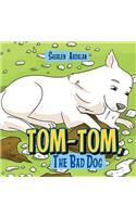 Tom-Tom, the Bad Dog