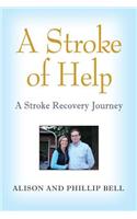 A Stroke of Help: A Stroke Recovery Journey