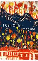 I Can Only Imagine