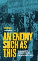 Enemy Such as This: Larry Casuse and the Fight for Native Liberation in One Family on Two Continents Over Three Centuries