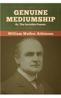 Genuine Mediumship; or, The Invisible Powers