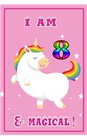 I am 8 & magical: 8 Years Old unicorn Journal Notebook for Kids, Birthday unicorn Journal for Girls / 8 Years Old Birthday Gift for Girls!/birthday gift journal 6x9 p