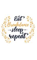 Eat Sleep Breakdance Repeat