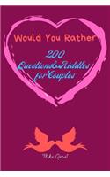 Would You Rather?200 Questions&Riddles For Couples