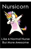 nursicorn like a normal nurse but more awesome unicorn notebook gift