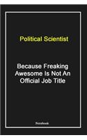 Political Scientist Because Freaking Awesome Is Not An Official Job Title