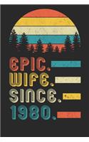 Womens Epic Wife since 1980 Notebook: 40th Wedding Anniversary Gift for Her.
