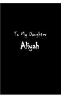 To My Dearest Daughter Aliyah