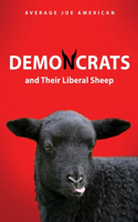 DEMONCRATS and Their Liberal Sheep