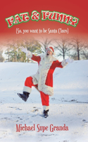 Fat & Funny: (So, You Want to Be Santa Claus)