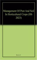 Management Of Pest And Soil In Horticultural Crops (Hb 2023)
