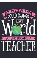 She Believed She Could Change The World So She Became a Teacher