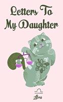 Letters to my daughter Libra: As I watch you grow. Blank Journal, A cute keepsake for any new parent or thoughtful Babyshower Gift.