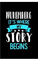 Nuremberg It's Where My Story Begins: Nuremberg Dot Grid 6x9 Dotted Bullet Journal and Notebook 120 Pages