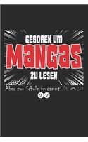 Geboren um Mangas zu lesen Aber zu Schule verdammt!