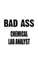 Bad Ass Chemical Lab Analyst