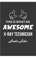 This Is What An Awesome X-Ray Technician Looks Like Notebook