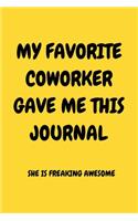 My Favorite Coworker Gave Me This Journal She Is Freaking Awesome