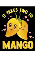 It Takes Two To Mango: It Takes Two To Mango Funny Fruit Tango Romantic Food Pun 2020-2021 Weekly Planner & Gratitude Journal (110 Pages, 8" x 10") Blank Sections For Writ