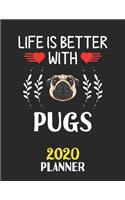 Life Is Better With Pugs 2020 Planner