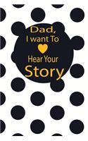 Dad, I want to hear your story