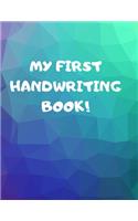 My First Handwriting Book!: Beginner's English Handwriting Book 110 Pages of 8.5 Inch X 11 Inch Wide and Intermediate Lines with Pages for Each Letter! Learn Skills by Doing!