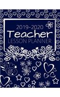 Teacher Lesson Planner 2019-2020: Weekly And Monthly Teacher Lesson Plan & Academic Year Planner Calendar - Record Book Class Organization (August 2019 - July 2020)