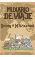 Mi Diario De Viaje Bosnia y Herzegovina: 6x9 Diario de viaje I Libreta para listas de tareas I Regalo perfecto para tus vacaciones en Bosnia y Herzegovina