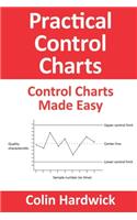Practical Control Charts: Control Charts Made Easy