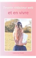 Devenir rédacteur web et en vivre