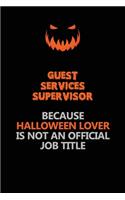 Guest Services Supervisor Because Halloween Lover Is Not An Official Job Title