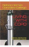 Living with Copd: Chronic Obstructive Pulmonary Disease